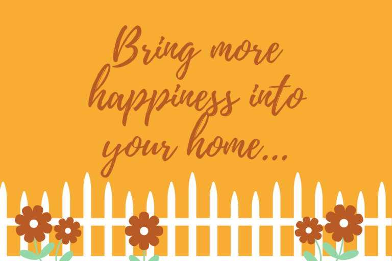 How to bring more happiness into your home